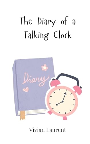 The Diary of a Talking Clock von Creative Arts Management OÜ