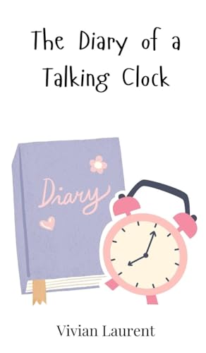 The Diary of a Talking Clock von Creative Arts Management OÜ
