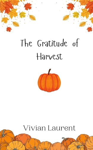 The Gratitude of Harvest von Creative Arts Management OÜ