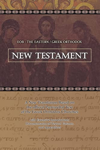 EOB: The Eastern Greek Orthodox New Testament: Based on the Patriarchal Text of 1904 with extensive variants von CREATESPACE