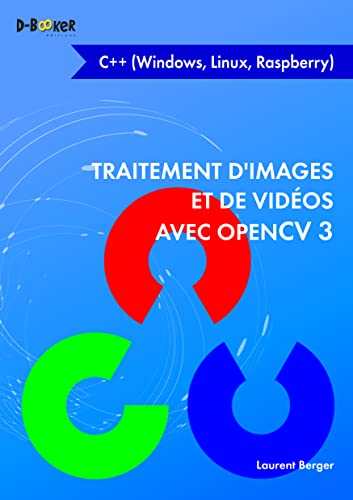 Traitement d'Images et de Vidéos avec OpenCV 3 en C++ (Windows, Linux, Raspberry)