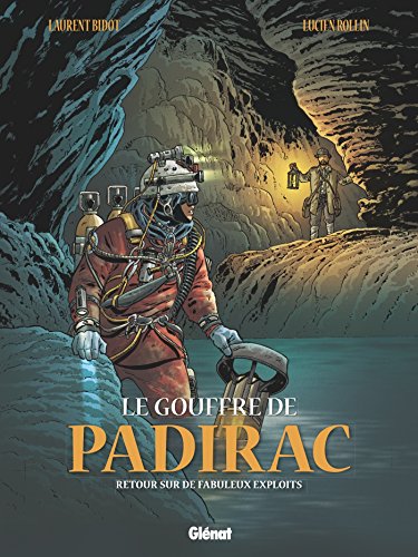 Le Gouffre de Padirac - Tome 03 : Retour sur de fabuleux exploits von GLÉNAT BD