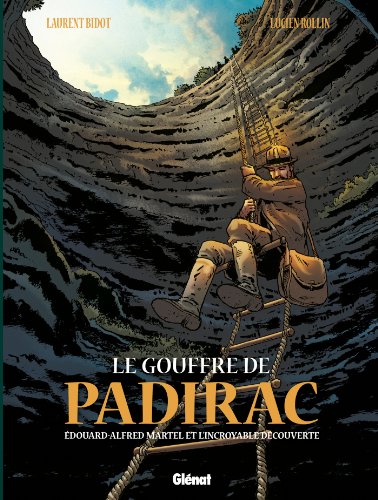 Le gouffre de padirac - T1 : Edouard Alfred Martel et l'incroyable découverte von GLÉNAT BD