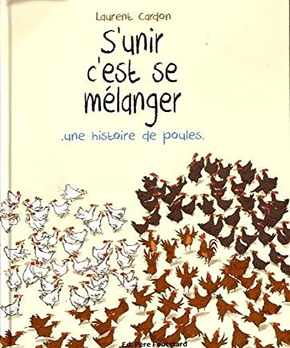 S'unir, c'est se mélanger : Une histoire de poules