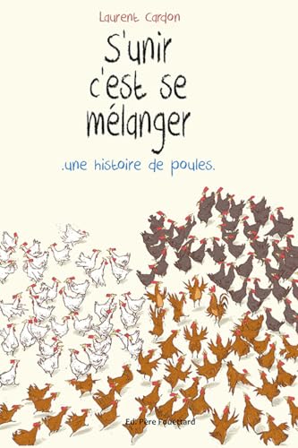 S'unir c'est se mélanger - Une histoire de poules von PERE FOUETTARD