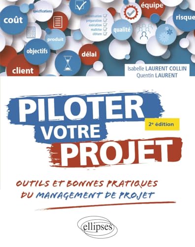Piloter votre projet.: Outils et bonnes pratiques du management de projet von Ellipses
