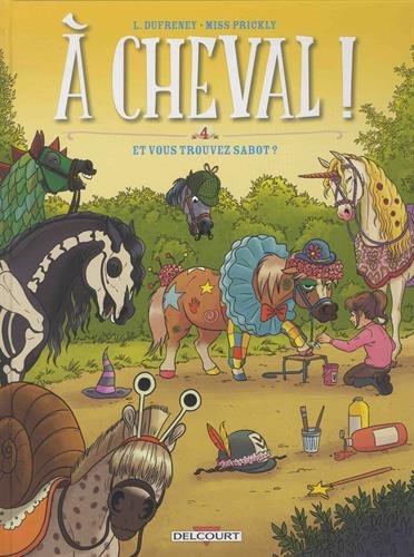 À cheval ! T4 - Et vous trouvez sabot ? von DELCOURT