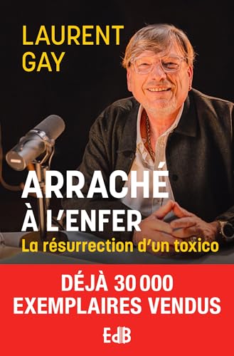 Arraché à l'enfer La résurrection d’un toxico- Nouvelle édition Arraché à l'enfer La résurrection d’un toxico- Nouvelle édition von Editions des Béatitudes