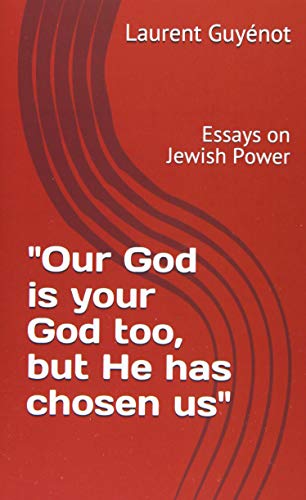 "Our God is Your God Too, But He Has Chosen Us": Essays on Jewish Power