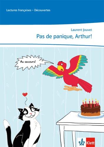 Pas de panique, Arthur!: Lektüre abgestimmt auf Découvertes Ab Ende des 1. Lernjahres (Lectures françaises)