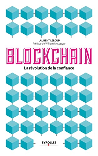 La blockchain: La révolution de la confiance von EYROLLES