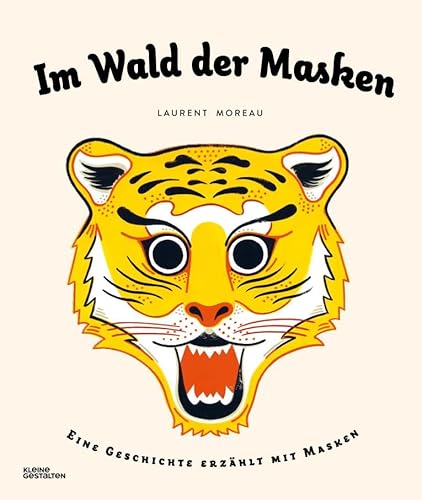 Im Wald der Masken: Eine Geschichte erzählt mit Masken