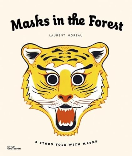 Masks in the Forest: A Story Told With Masks von Gestalten, Die, Verlag
