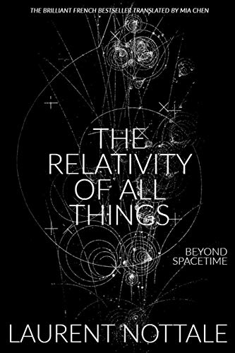 The Relativity of All Things: Beyond Spacetime von Persistent Press