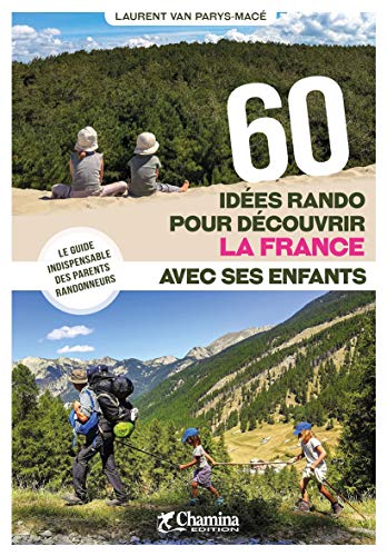 France 60 idées randos pour découvrir avec ses enfants (Baignades dans) von Chamina edition