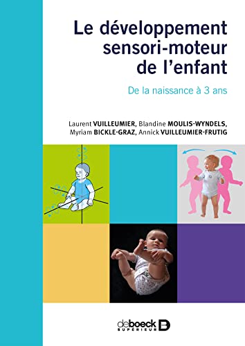 Le développement sensori-moteur de l'enfant - De la naissance à 3 ans