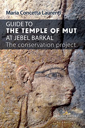 Guide to the Temple of Mut at Jebel Barkal (Archeologia e restauro)