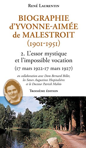 Biographie d'Yvonne-Aimée de Malestroit (1901-1951): 2. L'essor mystique et l'impossible vocation (17 mars 1922 - 17 mars 1927) von F X DE GUIBERT