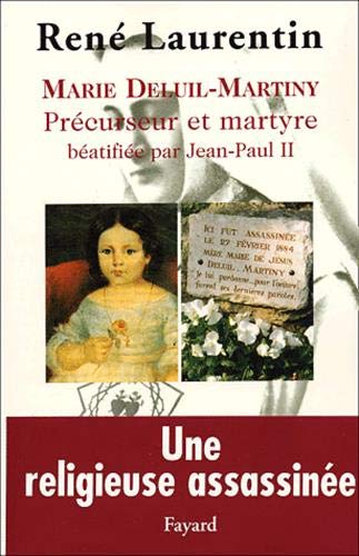 Marie Deluil-Martiny: Précurseur et martyre béatifiée par Jean-Paul II