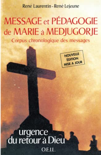 Message et pédagogie de Marie à Medjugorje: Corpus chronologique des messages (Apparitions - Medjugorje) von F X DE GUIBERT