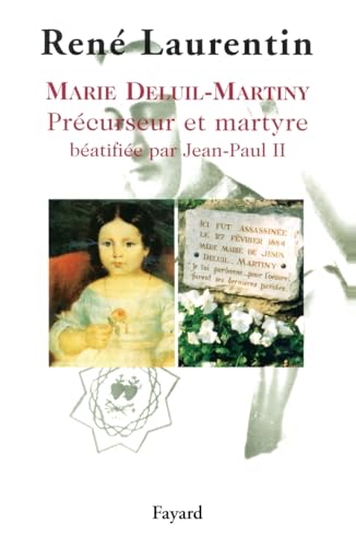 Marie Deluil-Martiny: Précurseur et martyre béatifiée par Jean-Paul II von FAYARD