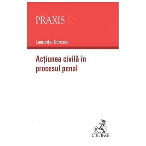 Actiunea Civila In Procesul Penal von C.H. Beck