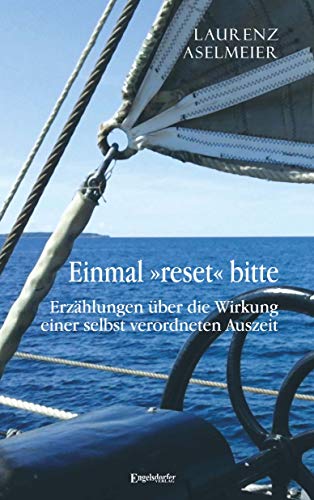 Einmal »reset« bitte: Erzählungen über die Wirkung einer selbst verordneten Auszeit