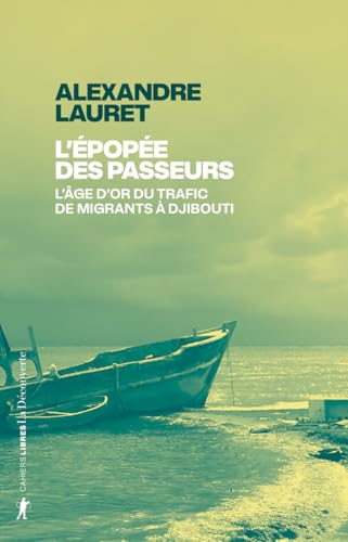 L'épopée des passeurs - L'âge d'or du trafic de migrants à Djibouti von LA DECOUVERTE