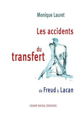 Les accidents du transfert (French Edition): De Freud à Lacan: Le passage à l'acte dans la cure analytique