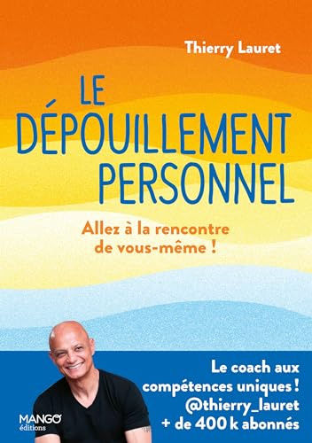 Le dépouillement personnel: Allez à la rencontre de vous-même ! von MANGO