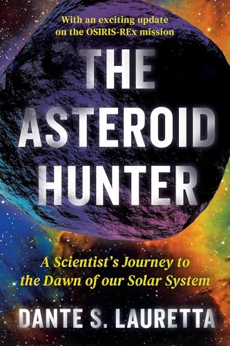 The Asteroid Hunter: A Scientist's Journey to the Dawn of our Solar System von Grand Central Publishing
