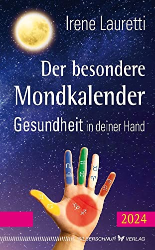 Der besondere Mondkalender – 2024: Gesundheit in deiner Hand