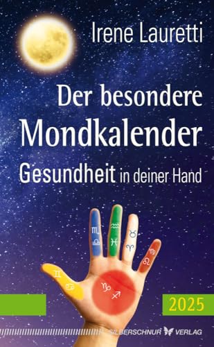 Der besondere Mondkalender – 2025: Gesundheit in deiner Hand von Silberschnur Verlag