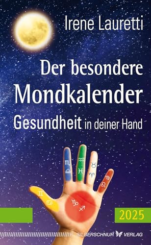 Der besondere Mondkalender – 2025: Gesundheit in deiner Hand Der besondere Mondkalender – 2025: Gesundheit in deiner Hand