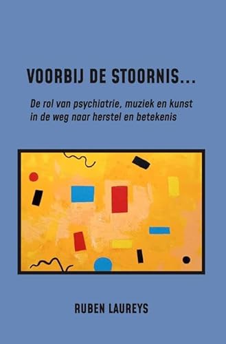 Voorbij de stoornis: De rol van psychiatrie, muziek en kunst in de weg naar herstel en betekenis Voorbij de stoornis: De rol van psychiatrie, muziek en kunst in de weg naar herstel en betekenis von Beefcake Publishing