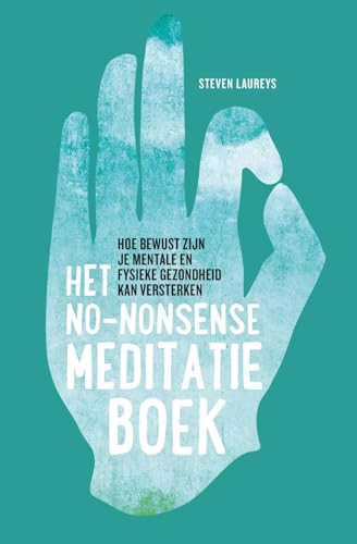 Het no-nonsense meditatieboek: hoe bewust zijn je mentale en fysieke gezondheid kan versterken Het no-nonsense meditatieboek: hoe bewust zijn je mentale en fysieke gezondheid kan versterken von Kosmos Uitgevers