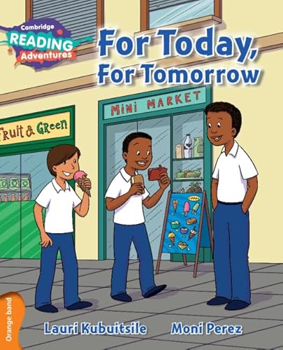 For Today, For Tomorrow Orange Band (Cambridge Reading Adventures, Orange Band)