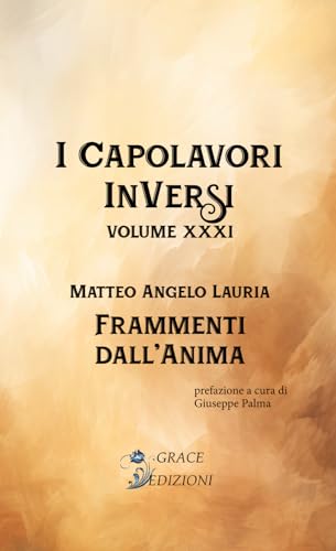 Frammenti dell'anima (I capolavori inversi, Band 31) von GRACE EDIZIONI