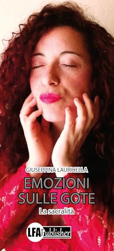 Emozioni sulle gote. La sacralità Emozioni sulle gote. La sacralità von LFA Publisher