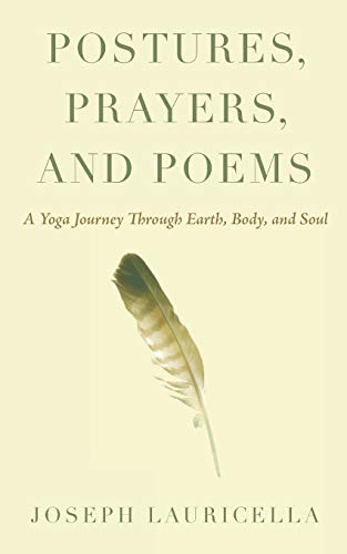 Postures, Prayers, and Poems: A Yoga Journey Through Earth, Body, and Soul von Gatekeeper Press