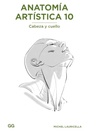 Anatomía artística 10: Cabeza y cuello von GG