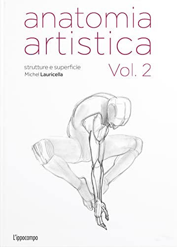 Anatomia artistica. Strutture e superficie (Vol. 2)