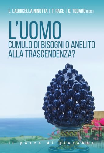 L'uomo. Cumulo di bisogni o anelito alla trascendenza? (Orme) von Il Pozzo di Giacobbe