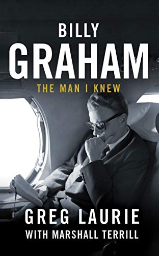 Billy Graham: The Man I Knew