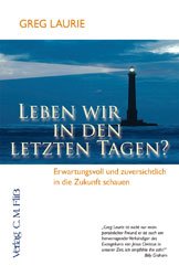 Leben wir in den letzten Tagen? Erwartungsvoll und zuversichtlich in die Zukunft schauen