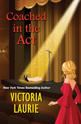 Coached in the Act (A Cat & Gilley Life Coach Mystery, Band 3)