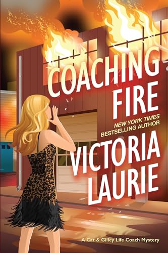 Coaching Fire (A Cat & Gilley Life Coach Mystery, Band 5) von Kensington Cozies