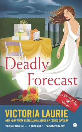 Deadly Forecast: A Psychic Eye Mystery Deadly Forecast: A Psychic Eye Mystery von BERKLEY