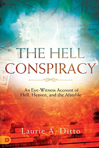 The Hell Conspiracy: An Eye-witness Account of Hell, Heaven, and the Afterlife von Destiny Image