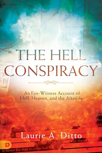 The Hell Conspiracy: An Eye-witness Account of Hell, Heaven, and the Afterlife von Destiny Image